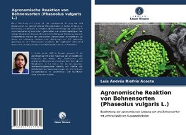 Agronomische Reaktion von Bohnensorten (Phaseolus vulgaris L.)