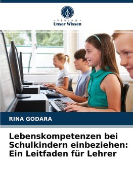 Lebenskompetenzen bei Schulkindern einbeziehen: Ein Leitfaden für Lehrer