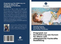 Programm zur Durchführung von Kursen für Eltern und pädagogische Fachkräfte Ausbildung