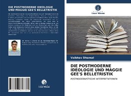 DIE POSTMODERNE IDEOLOGIE UND MAGGIE GEE'S BELLETRISTIK