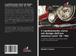 Il cambiamento visivo nel design dell'era atomica (anni '40 -'50)