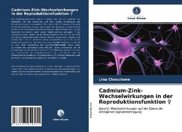 Cadmium-Zink-Wechselwirkungen in der Reproduktionsfunktion ¿