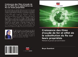 Croissance des films d'oxyde de fer et effet de la substitution du Ru sur leurs propriétés