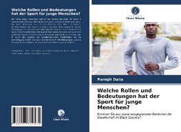 Welche Rollen und Bedeutungen hat der Sport für junge Menschen?