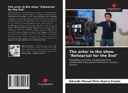 The actor in the show "Rehearsal for the End"