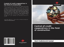 Control of credit cooperatives in the field of construction