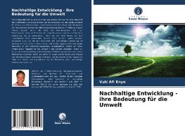 Nachhaltige Entwicklung - ihre Bedeutung für die Umwelt