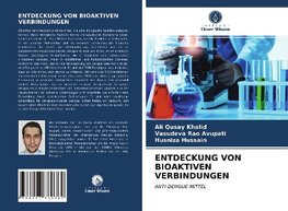 ENTDECKUNG VON BIOAKTIVEN VERBINDUNGEN