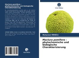 Maclura pomifera : phytochemische und biologische Charakterisierung