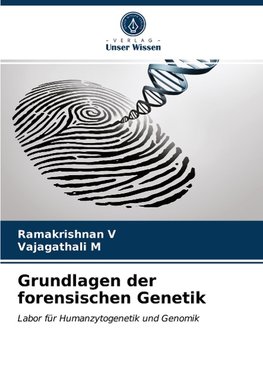 Grundlagen der forensischen Genetik