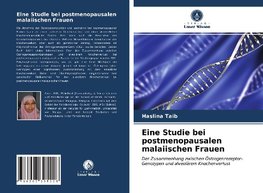 Eine Studie bei postmenopausalen malaiischen Frauen