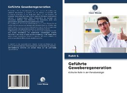 Geführte Geweberegeneration