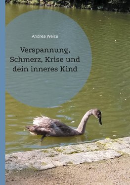 Verspannung, Schmerz, Krise und dein inneres Kind