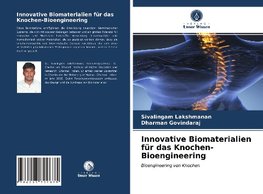 Innovative Biomaterialien für das Knochen-Bioengineering