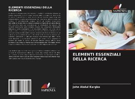 ELEMENTI ESSENZIALI DELLA RICERCA