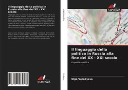 Il linguaggio della politica in Russia alla fine del XX - XXI secolo