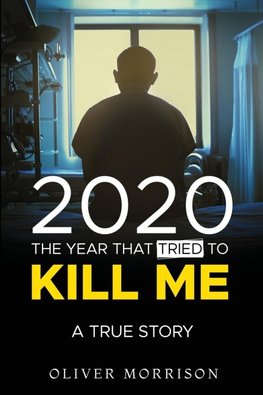 2020 The year that tried to kill me