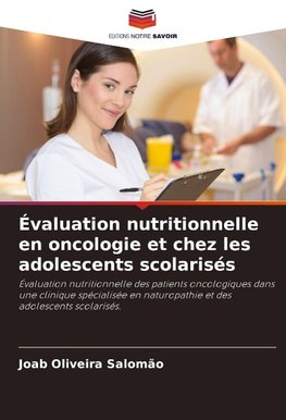 Évaluation nutritionnelle en oncologie et chez les adolescents scolarisés