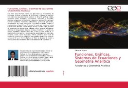 Funciones, Gráficas, Sistemas de Ecuaciones y Geometría Analítica