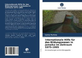 Internationale Hilfe für das Bildungswesen in Jamaika im Zeitraum 1975-1995