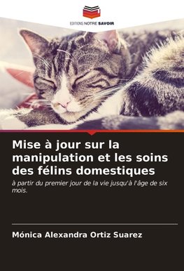 Mise à jour sur la manipulation et les soins des félins domestiques