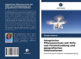 Integrierter Pflanzenschutz mit Hilfe von Fernerkundung und geografischen Informationen