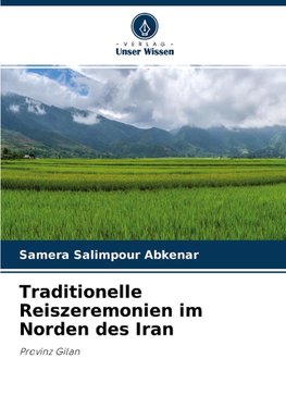 Traditionelle Reiszeremonien im Norden des Iran