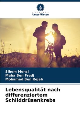 Lebensqualität nach differenziertem Schilddrüsenkrebs