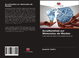 Acculturation sur Wenceslau de Morães