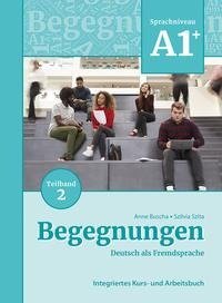 Begegnungen Deutsch als Fremdsprache A1+, Teilband 2: Integriertes Kurs- und Arbeitsbuch