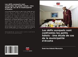Les défis auxquels sont confrontés les petits hôtels - Une étude de cas de la municipalité d'Arusha