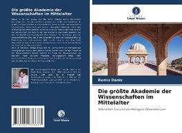 Die größte Akademie der Wissenschaften im Mittelalter