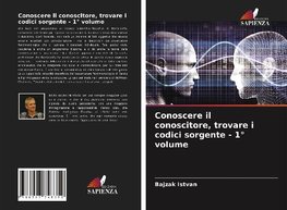 Conoscere il conoscitore, trovare i codici sorgente - 1° volume