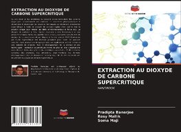 EXTRACTION AU DIOXYDE DE CARBONE SUPERCRITIQUE