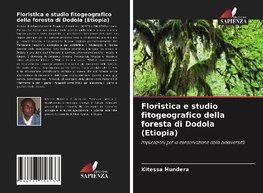 Floristica e studio fitogeografico della foresta di Dodola (Etiopia)