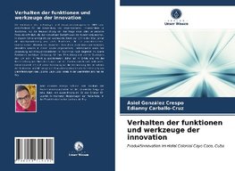 Verhalten der funktionen und werkzeuge der innovation