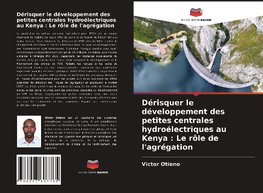 Dérisquer le développement des petites centrales hydroélectriques au Kenya : Le rôle de l'agrégation