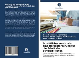 Schriftlicher Ausdruck: eine Herausforderung für die Arbeit der Schulbibliothek