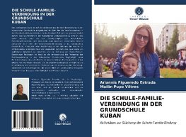 DIE SCHULE-FAMILIE-VERBINDUNG IN DER GRUNDSCHULE KUBAN