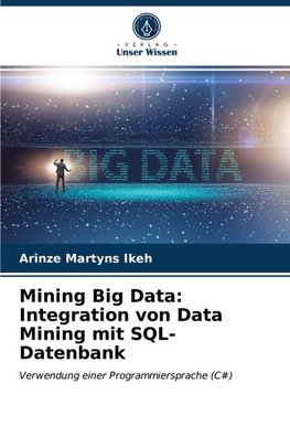 Mining Big Data: Integration von Data Mining mit SQL-Datenbank