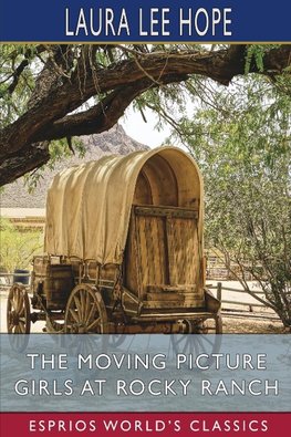 The Moving Picture Girls at Rocky Ranch (Esprios Classics)