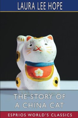 The Story of a China Cat (Esprios Classics)