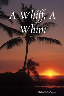 A Whiff, A Whim