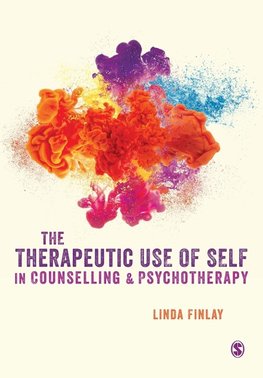 The Therapeutic Use of Self in Counselling and Psychotherapy