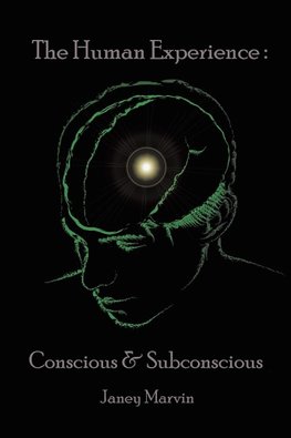 Conscious and Subconscious The Human Experience