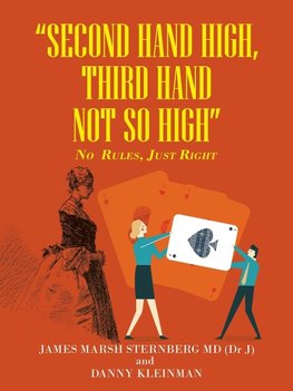 "Second  Hand  High,  Third Hand Not so High"