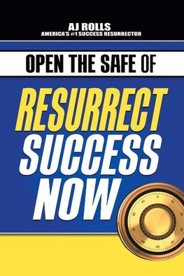 Open the Safe of Resurrect Success Now