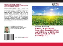 Efecto De Micorrizas Sobre Las Características Agronómicas Y Sanitarias En El Cultivo De Maíz (Zeamays L.)