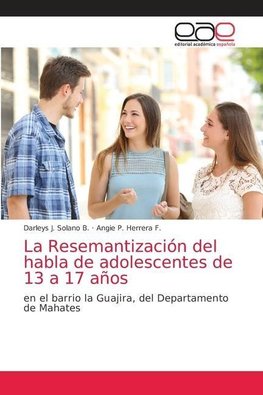 La Resemantización del habla de adolescentes de 13 a 17 años