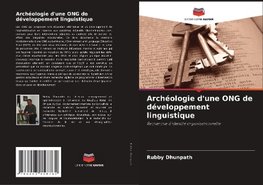 Archéologie d'une ONG de développement linguistique